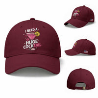 I Need A Huge Cocktail Baseball Cap Funny Adult Humor Drinking Gift