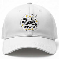 Not The Worst Employee Baseball Cap Funny Work Office Quote