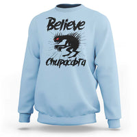 Urban Legends And Mystery Gift Sweatshirt Believe Chupacabra - Wonder Print Shop