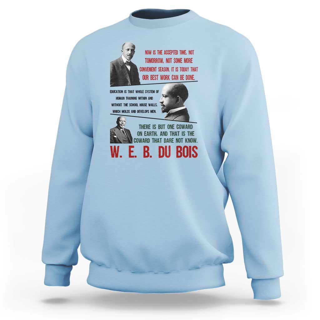 W E B Du Bois Education And Human Development Quote Sweatshirt