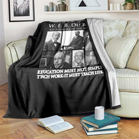W E B Du Bois Throw Blanket Education Must Teach Life Quote