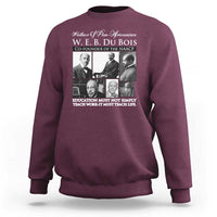 W E B Du Bois Sweatshirt Education Must Teach Life Quote