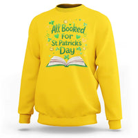 All Booked For St Patricks Day Sweatshirt Irish Bookworm Gift
