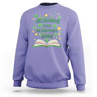 All Booked For St Patricks Day Sweatshirt Irish Bookworm Gift