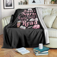 Just A Nurse Who Loves Reading Throw Blanket Book Lover Nurse