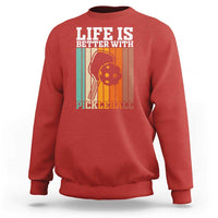 Life Is Better With Pickleball Sweatshirt Funny Dink Saying - Wonder Print Shop
