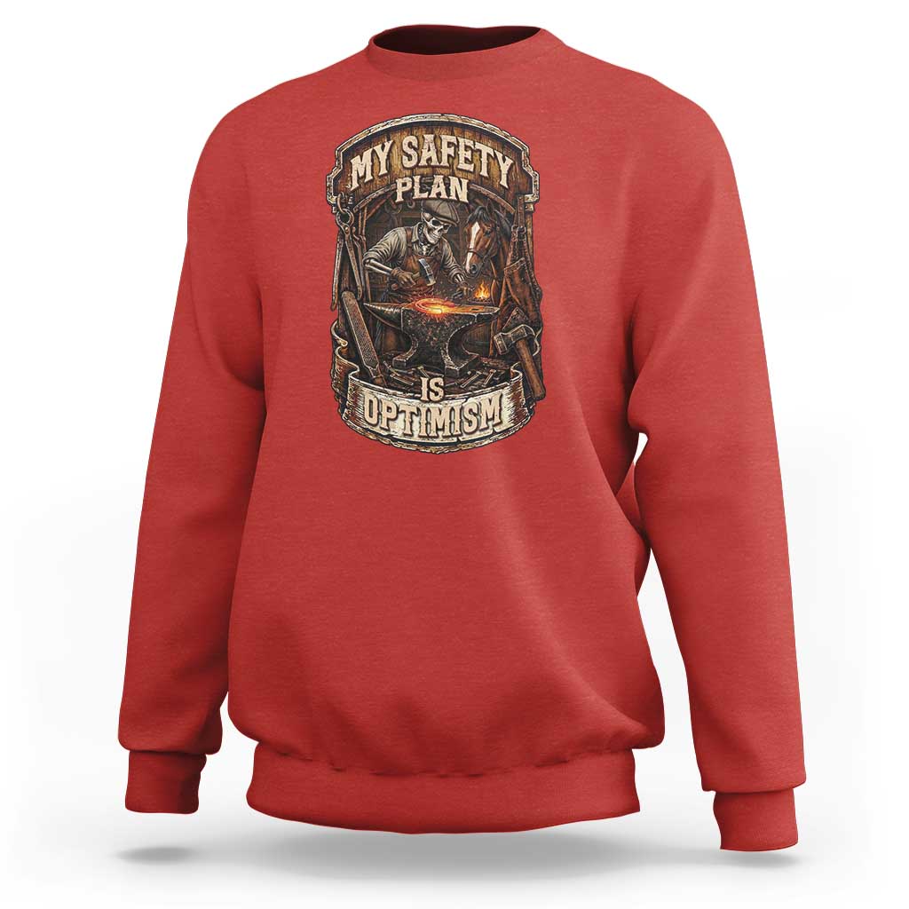 Skeleton Farrier Blacksmith Horse Lover Gift Sweatshirt My Safety Plan Is Optimism