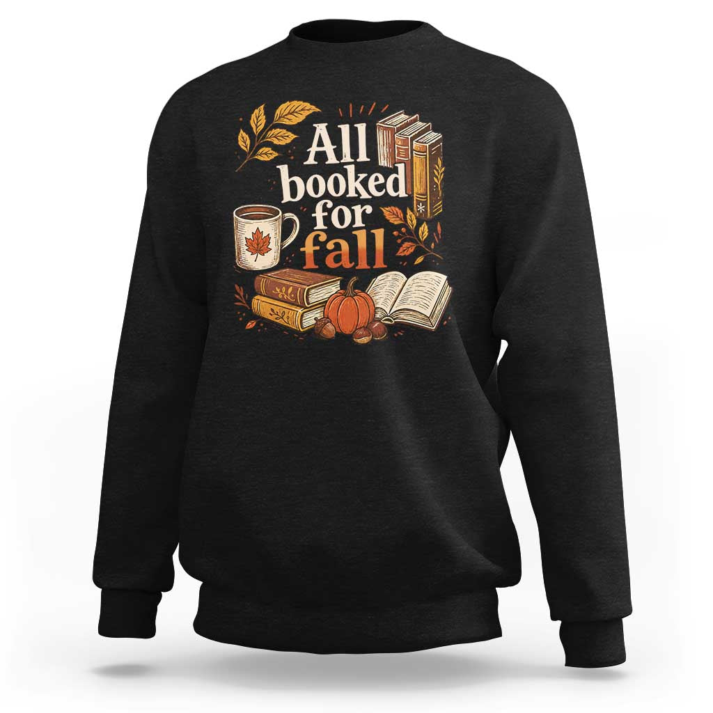All Booked For Fall Sweatshirt Cozy Season Autumn Book Lover
