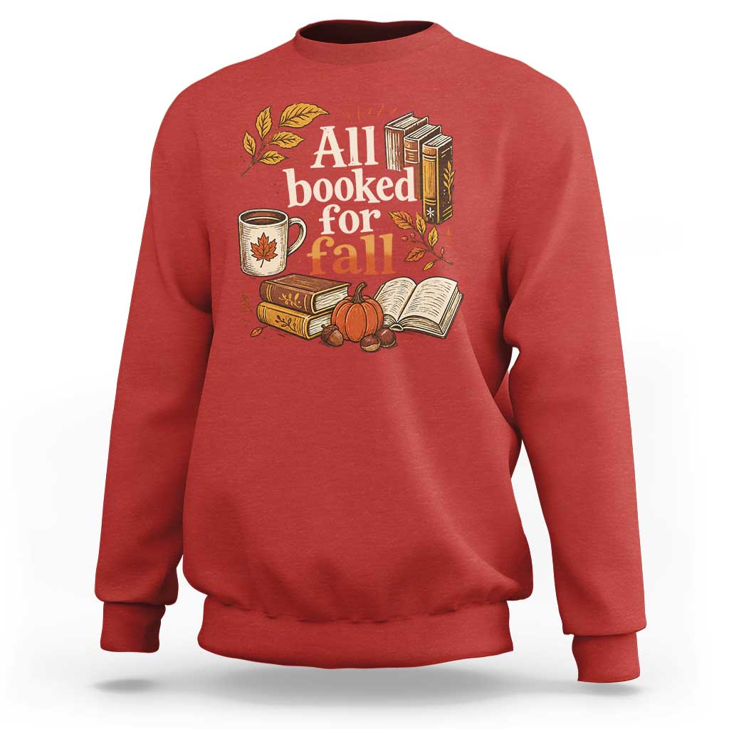 All Booked For Fall Sweatshirt Cozy Season Autumn Book Lover