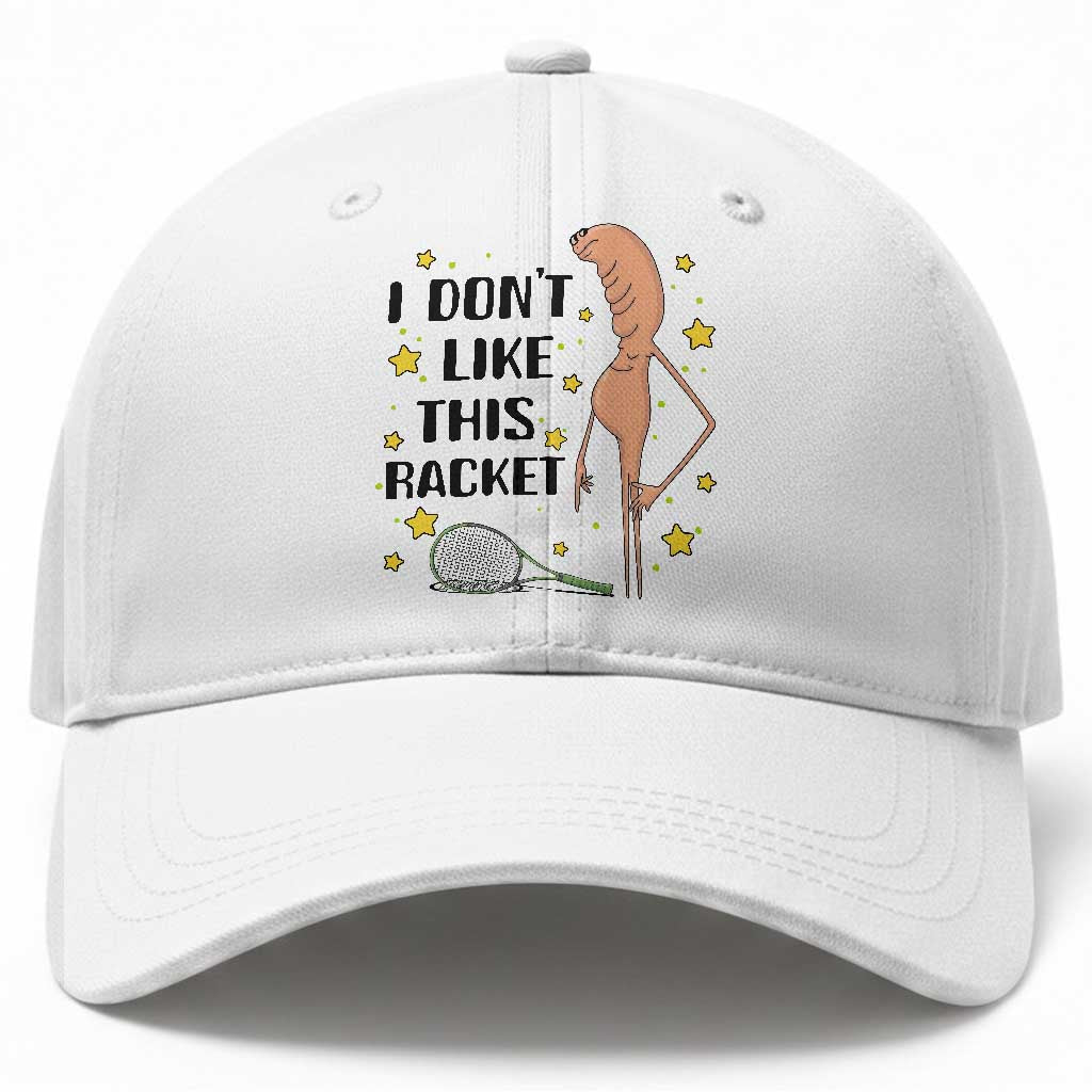 Funny Marcus The Worm Tennis Lover Baseball Cap I Do Not Like This Racket