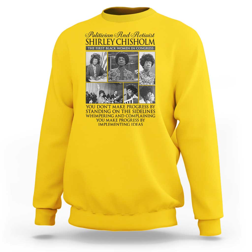 Shirley Chisholm Sweatshirt You Make Progress By Implementing Ideas Quote