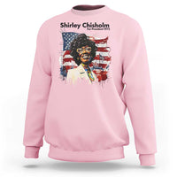 Shirley Chisholm For President 1972 With American Flag Sweatshirt
