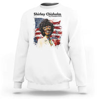 Shirley Chisholm For President 1972 With American Flag Sweatshirt