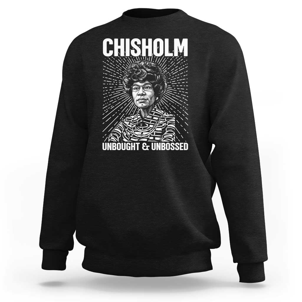 Shirley Chisholm Unbought And Unbossed Feminist Sweatshirt
