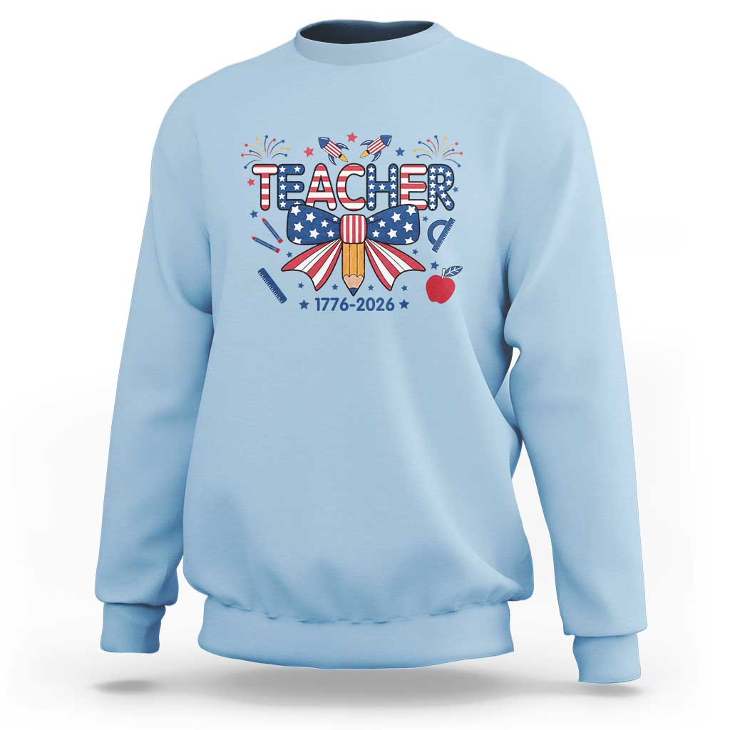 Proud American Teacher 250 Years Sweatshirt Patriotic Educator Gift