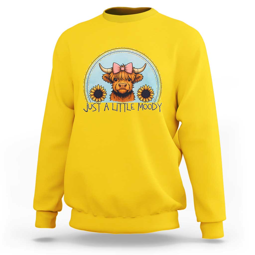 Just A Little Moody Sweatshirt Funny Sarcasm Highland Cattle - Wonder Print Shop
