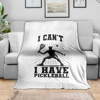 I Can Not I Have Pickleball Throw Blanket Pickleball Game Gift - Wonder Print Shop