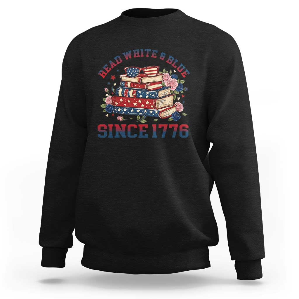 Funny Patriotic Book Lover Gift Sweatshirt Read White Blue Since 1776