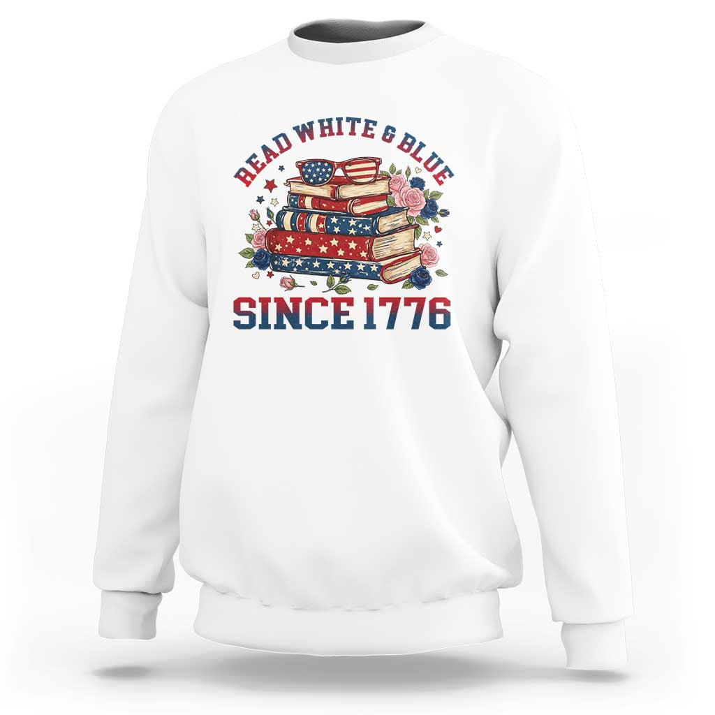 Funny Patriotic Book Lover Gift Sweatshirt Read White Blue Since 1776