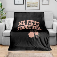 Endometrial Cancer Warrior Throw Blanket We Fight Together Boxing Gift