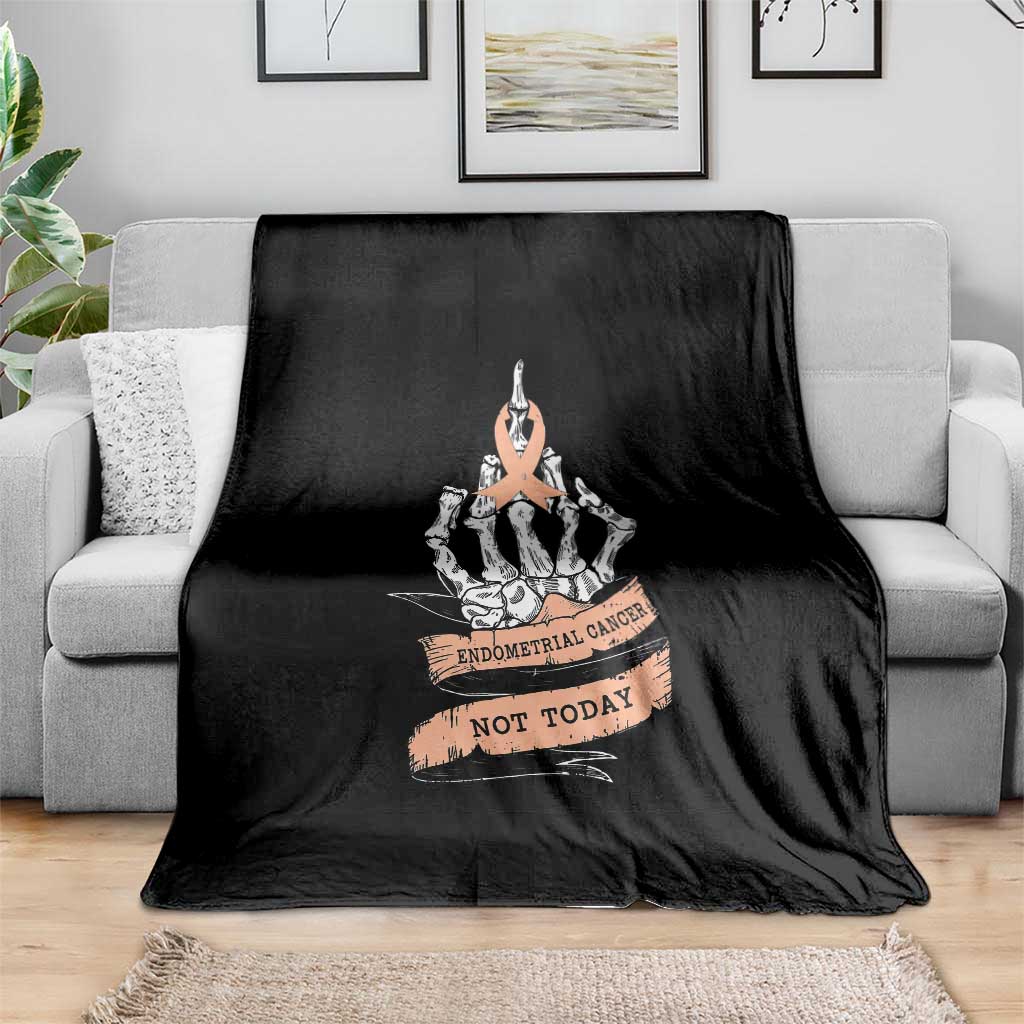 Funny Endometrial Cancer Skeleton Not Today Throw Blanket Fighter Peach Ribbon