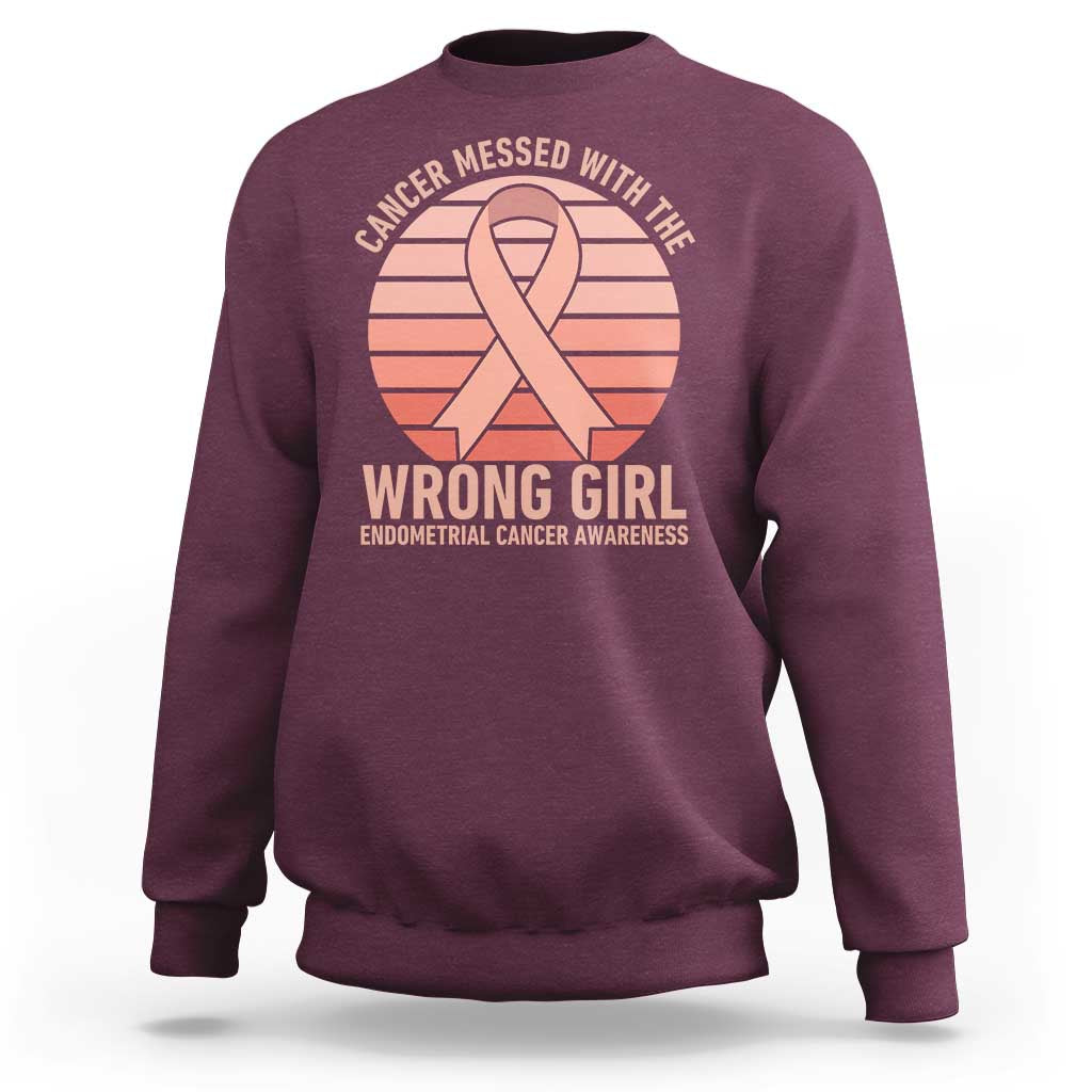 Cancer Messed With The Wrong Girl Sweatshirt Endometrial Cancer Warrior