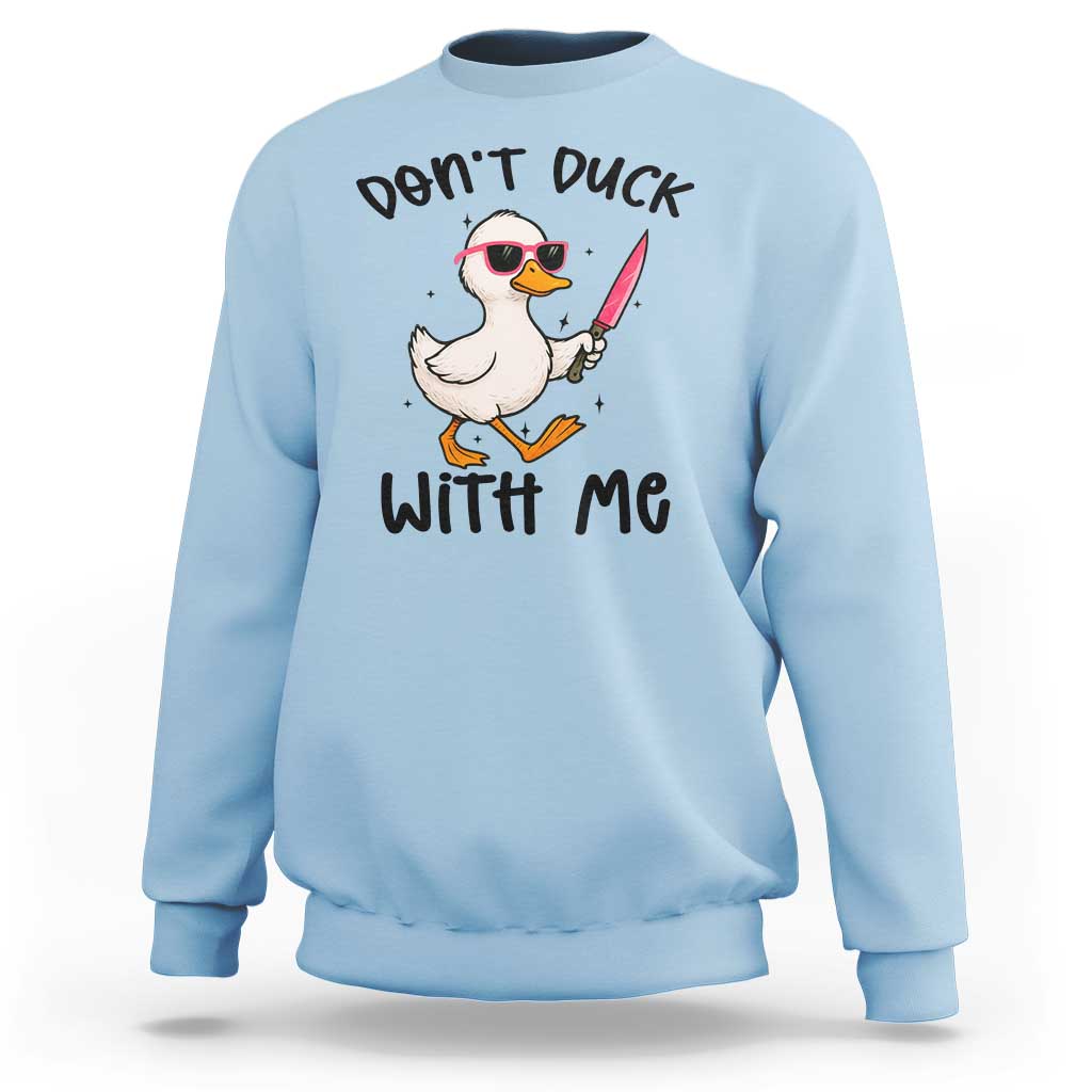 Do Not Duck With Me Sweatshirt Funny Duck Gift - Wonder Print Shop