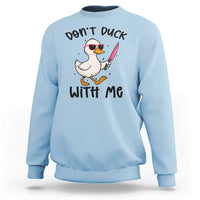 Do Not Duck With Me Sweatshirt Funny Duck Gift - Wonder Print Shop