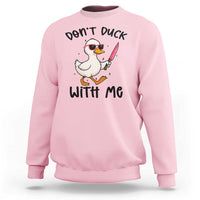 Do Not Duck With Me Sweatshirt Funny Duck Gift - Wonder Print Shop