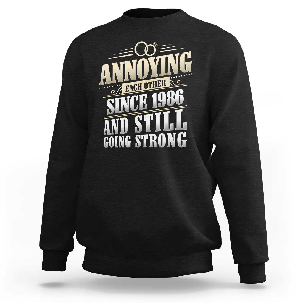 Vintage 40th Wedding Anniversary Sweatshirt Annoying Each Other Since 1986 Still Going Strong