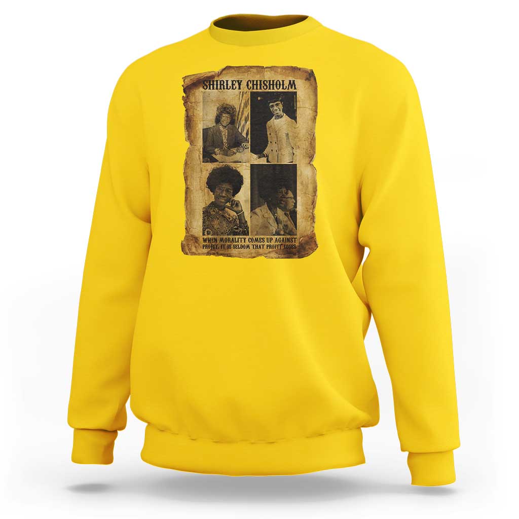 Vintage Shirley Chisholm Sweatshirt When Morality Meets Profit Quote