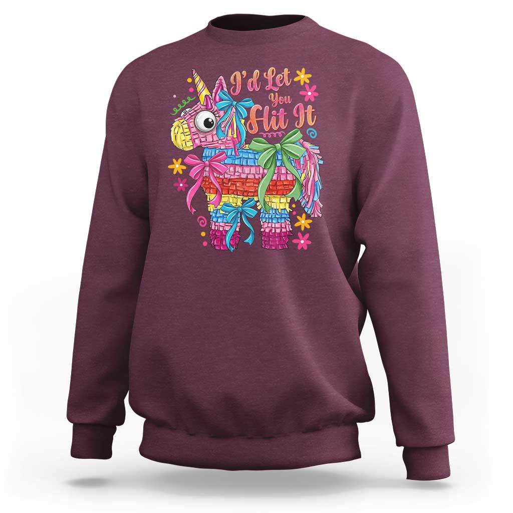 Funny Cinco De Mayo Pinata Sweatshirt Id Let You Hit It