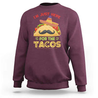 Funny Cinco De Mayo Taco Sweatshirt Just Here For The Tacos
