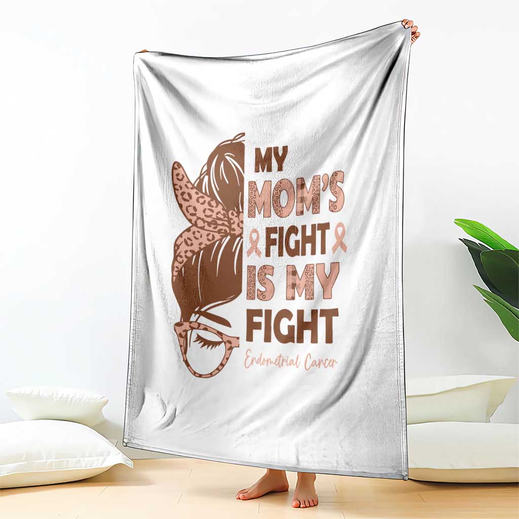 Endometrial Cancer Support Throw Blanket My Moms Fight My Fight