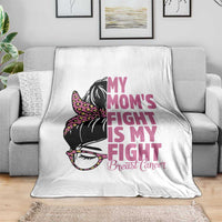 Breast Cancer Support Throw Blanket My Moms Fight My Fight