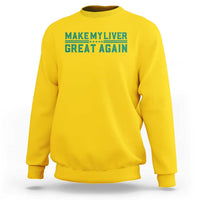 Make My Liver Great Again Sweatshirt Liver Cancer Support Gift