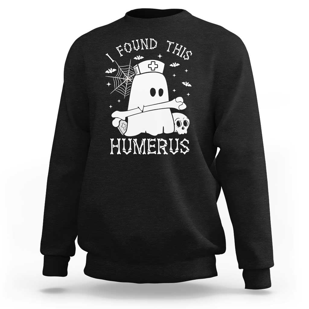 Cute Halloween Nurse I Found This Humerus Ghost Bone Pun Sweatshirt - Wonder Print Shop