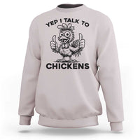 Funny Farm Animal Gift Sweatshirt Yep I Talk To Chickens - Wonder Print Shop