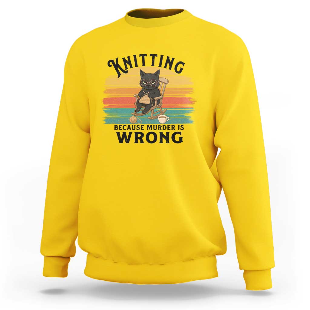 Funny Black Cat Sweatshirt Knitting Because Murder Is Wrong Gift - Wonder Print Shop