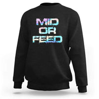 Mid Or Feed Iridescent Effect Sweatshirt Funny Game Lover Gift - Wonder Print Shop