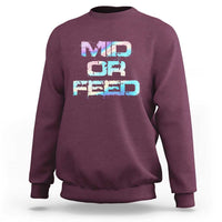 Mid Or Feed Iridescent Effect Sweatshirt Funny Game Lover Gift - Wonder Print Shop
