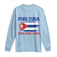 Cuban American Pride Long Sleeve Shirt Freedom For Cuba