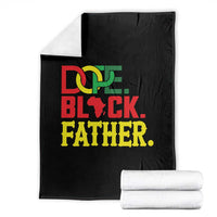 Dope Black Father Throw Blanket Proud Black Father Gift
