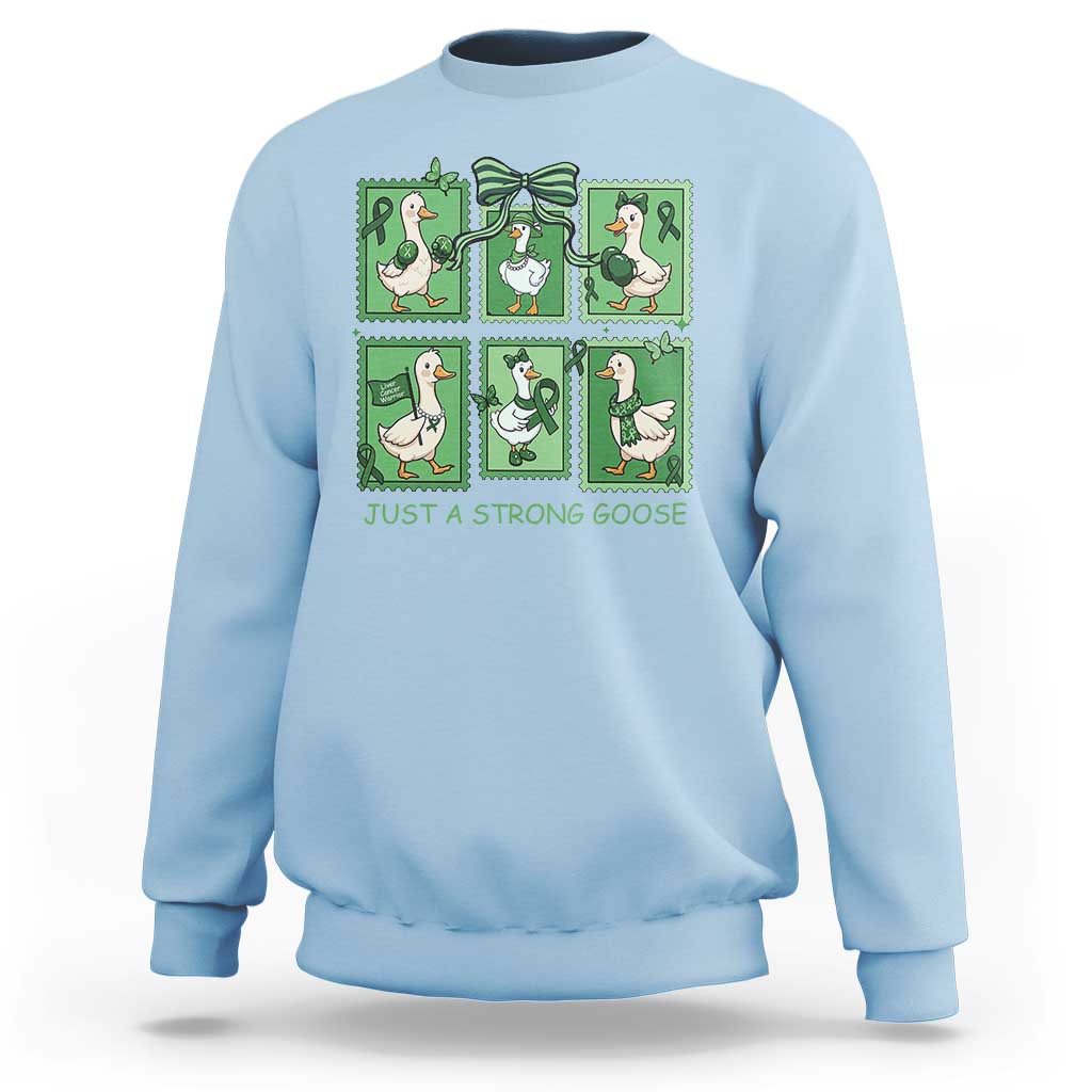 Funny Liver Cancer Warrior Support Gift Sweatshirt Just A Strong Goose
