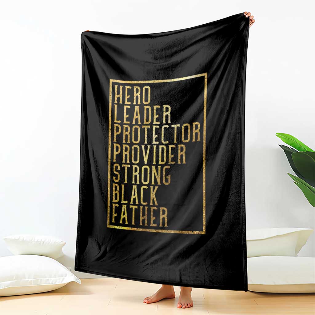 Strong Black Father Throw Blanket Hero Leader Provider Protector Gift