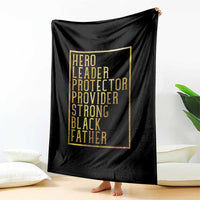 Strong Black Father Throw Blanket Hero Leader Provider Protector Gift
