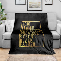 Strong Black Father Throw Blanket Hero Leader Provider Protector Gift