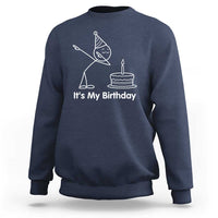 Dabbing Stickman Party Humor Gift Sweatshirt It Is My Birthday