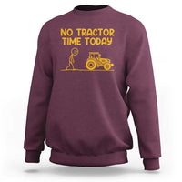 Funny Farm Life Stickman Meme Sweatshirt No Tractor Time Today