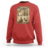 What We Learn From Black History Sweatshirt Iconic African American Figures - Wonder Print Shop